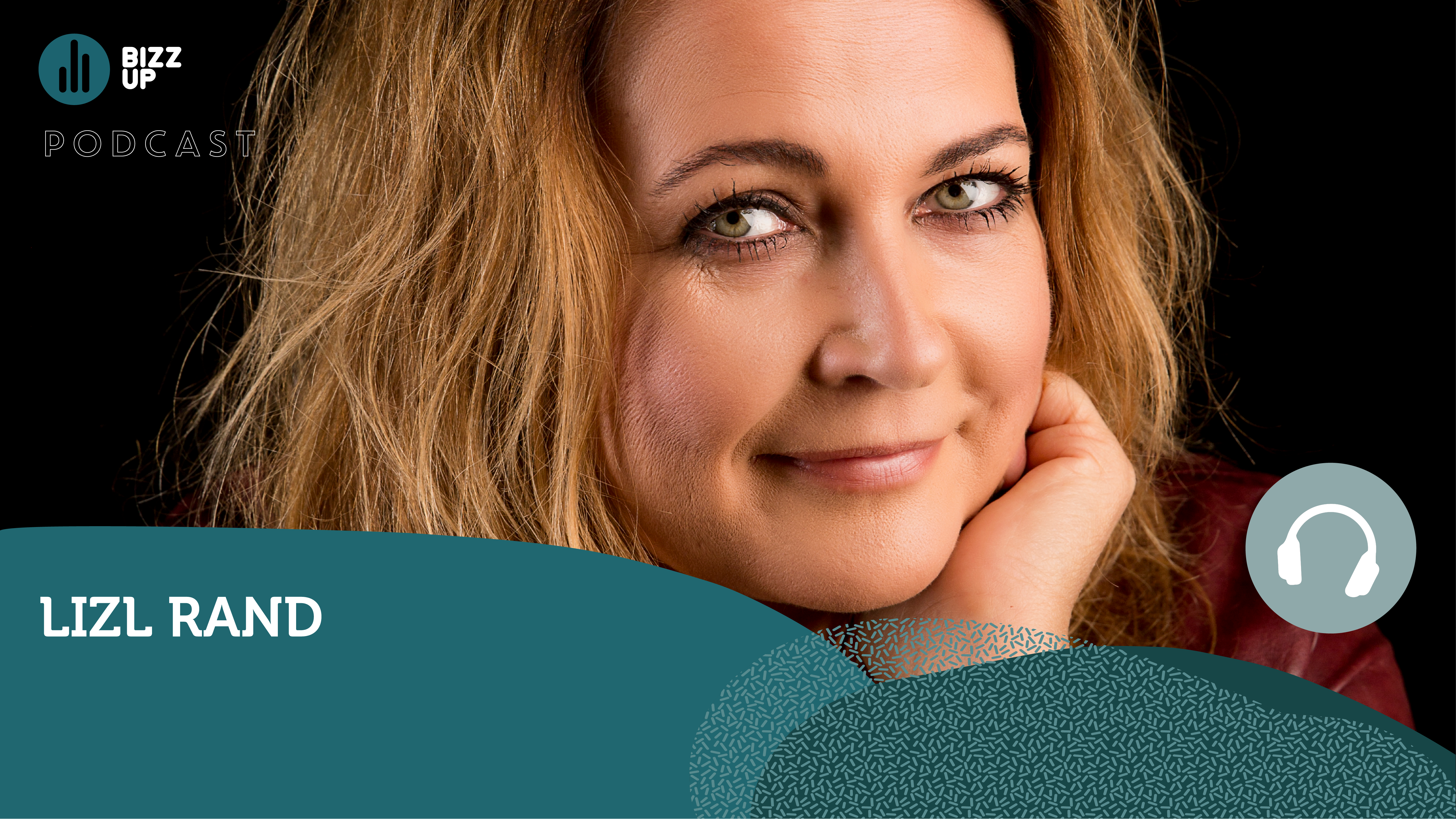 Podcast, Bizz Up Podcast, Lizl Rand