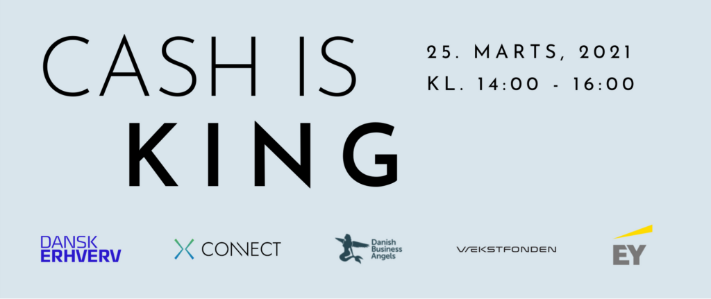 Cash is king, connect denmark, dansk erhverv